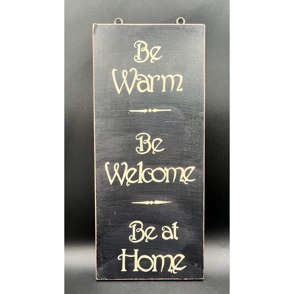 Rustic Wood Wall Sign Be Warm Be Welcome Be at Home Black Distressed 15x6 Plaque